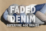 Superfine 400 Braids | FADED DENIM